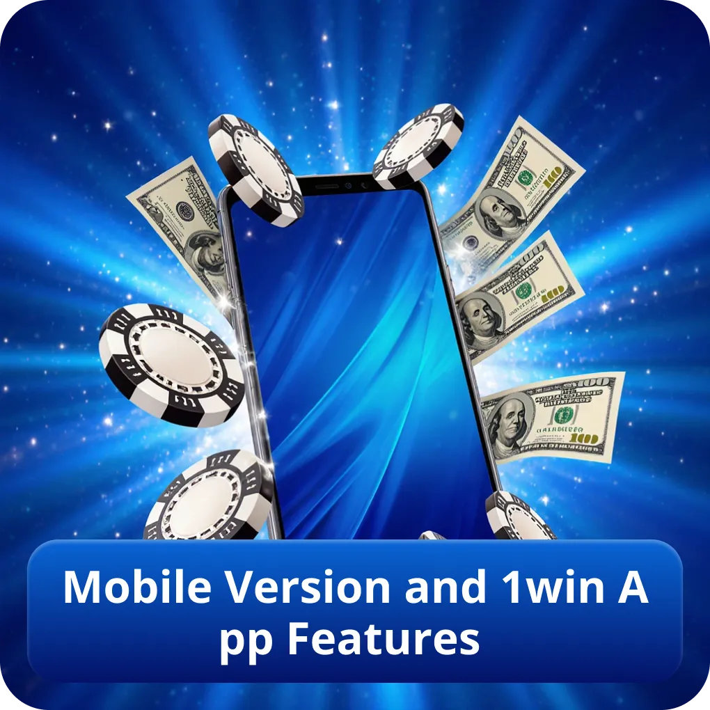 Mobile Version and 1win App Features