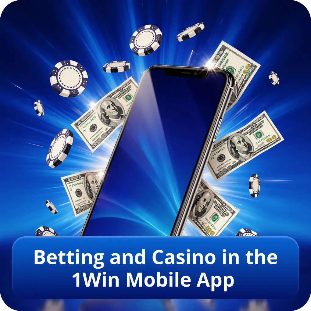 Betting and Casino in the 1Win Mobile App